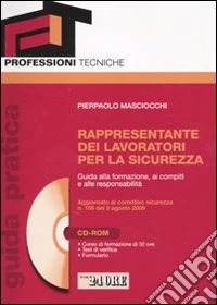 Rappresentante dei lavoratori per la sicurezza. Guida alla formazione, ai compito e alle responsabilità. Com CD-ROM libro
