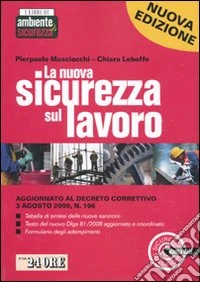 La nuova sicurezza sul lavoro. Con CD-ROM libro