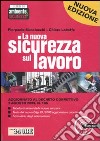 La nuova sicurezza sul lavoro. Con CD-ROM libro