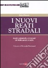 I nuovi reati stradali. Aspetti sostanziali e processuali del diritto penale stradale libro