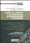 Guida al diritto e al processo di separazione e divorzio libro