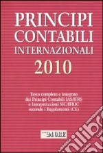 Principi contabili internazionali 2010. Testo completo e integrato dei principi contabili IAS/IFRS e interpretazioni SIC/IFRIC secondo i regolamenti (CE) libro