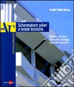 Schermature solari e tende tecniche. Metodi e soluzioni di progetto, tipologie, risparmio energetico libro