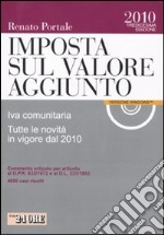 Imposta sul valore aggiunto. IVA comunitaria. Tutte le novità in vigore dal 2010. Con CD-ROM libro