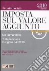 Imposta sul valore aggiunto. IVA comunitaria. Tutte le novità in vigore dal 2010. Con CD-ROM libro