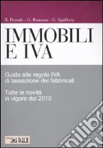 Immobili e IVA. Guida alle regole IVA di tassazione dei fabbricati. Tutte le novità in vigore dal 2010 libro