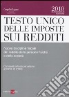 Testo Unico delle imposte sui redditi. Nuova disciplina fiscale del reddito delle persone fisiche e delle società libro