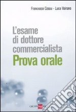 L'esame di dottore commercialista. Prova orale libro