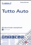 Tutto auto. Disciplina fiscale e adempimenti. Con CD-ROM libro