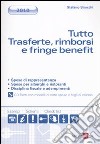 Tutto trasferte, rimborsi e fringe benefit. Con CD-ROM libro