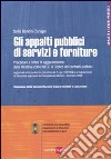Gli appalti pubblici di servizi e forniture. Con CD-ROM libro