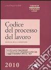 Codice del processo del lavoro. Disciplina delle controversie libro