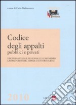 Codice degli appalti pubblici e privati. Disciplina statale, regionale e comunitaria, lavori, forniture, servizi e settori esclusi libro