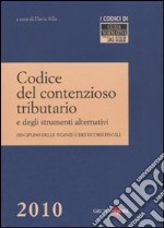 Codice del contenzioso tributario e degli strumenti alternativi