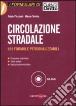 Circolazione stradale. 101 formule personalizzabili. Con CD-ROM libro