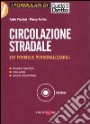 Circolazione stradale. 101 formule personalizzabili. Con CD-ROM libro