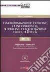 Trasformazione, fusione, conferimento, scissione e liquidazione delle società. Con CD-ROM libro