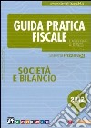 Guida pratica fiscale. Società e bilancio 2012 libro