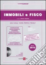 Immobili e fisco 2010. Con CD-ROM libro