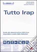 Tutto IRAP. Guida alla determinazione della base imponibile e analisi delle deduzioni libro