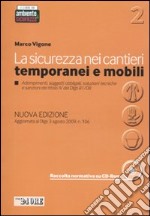 La sicurezza nei cantieri temporanei e mobili. Con CD-ROM