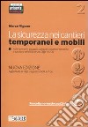 La sicurezza nei cantieri temporanei e mobili. Con CD-ROM libro