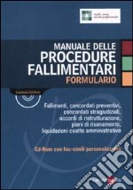 Manuale delle procedure fallimentari. Formulario. Con CD-ROM libro