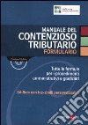 Manuale del contenzioso tributario. Formulario. Con CD-ROM libro