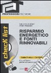 Risparmio energetico e fonti rinnovabili. Con CD-ROM libro