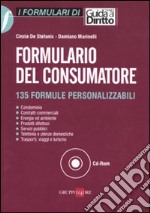 Formulario del consumatore. 135 formule personalizzabili. Con CD-ROM libro