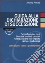 Guida alla dichiarazione di successione. Con CD-ROM