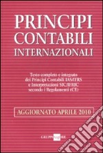 Principi contabili internazionali. Testo completo e integrato dei principi contabili IAS/IFRS e interpretazioni SIC/IFRIC secondo i regolamenti (CE) libro