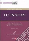 I consorzi. Aspetti legali, contabili e fiscali in tema di consorzi, società consortili, raggruppamenti temporanei di imprese, GEIE. Con CD-ROM libro