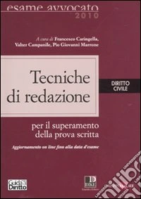 Tecniche di redazione. Diritto civile. Per il superamento della prova scritta libro