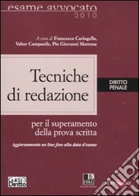 Tecniche di redazione. Diritto penale. Per il superamento della prova scritta libro