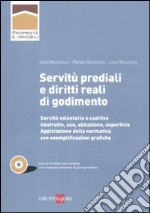 Servitù prediali e diritti reali di godimento. Con CD-ROM