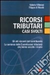 Ricorsi tributari. Casi svolti libro