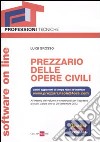 Prezzario delle opere civili on line. Con software libro