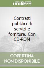 Contratti pubblici di servizi e forniture. Con CD-ROM libro