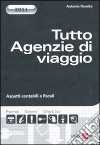 Tutto agenzia di viaggio. Aspetti contabili e fiscali libro
