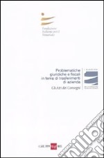 Problematiche giuridiche e fiscali in tema di trasferimenti di azienda. Atti del convegno (Roma, 23-24 aprile 2010) libro