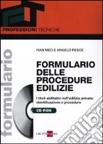 Formulario delle procedure edilizie. I titoli abilitativi nell'edilizia privata: identificazione e procedure. Con CD-ROM