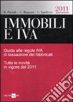 Immobili e IVA. Guida alle regole IVA di tassazione dei fabbricati. Tutte le novità in vigore dal 2011 libro