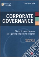 Corporate governance. Principi di comportamento per il governo delle società di capitali libro