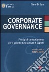 Corporate governance. Principi di comportamento per il governo delle società di capitali libro di Di Toro Pierre