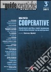 Guida pratica cooperative. Inquadramento giuridico, regime previdenziale e fiscale delle prestazioni rese dai soci lavoratori libro