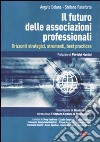 Il futuro delle associazioni professionali. Orizzonti strategici, strumenti, best practices libro