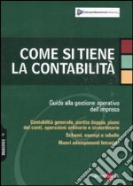 Come si tiene la contabilità. Guida alla gestione operativa dell'impresa libro