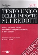 Testo Unico delle imposte sui redditi. Nuova disciplina fiscale del reddito delle persone fisiche e delle società libro