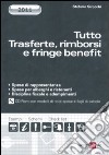 Tutto trasferte, rimborsi e fringe benefit. Con CD-ROM libro